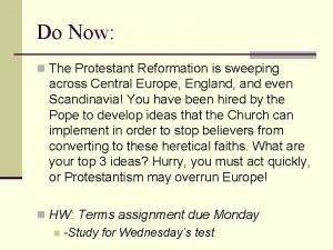 Do Now n The Protestant Reformation is sweeping
