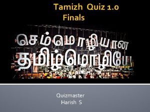 Tamizh Quiz 1 0 Finals Quizmaster Harish S