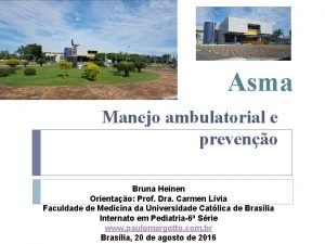 Asma Manejo ambulatorial e preveno Bruna Heinen Orientao
