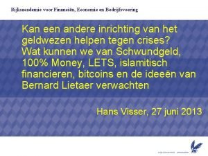 Rijksacademie voor financiën, economie en bedrijfsvoering Rijksacademie voor financiën, economie en bedrijfsvoering