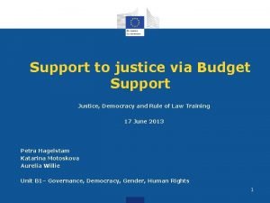 Support to justice via Budget Support Justice Democracy