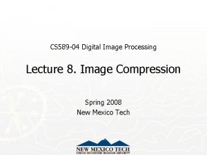 CS 589 04 Digital Image Processing Lecture 8