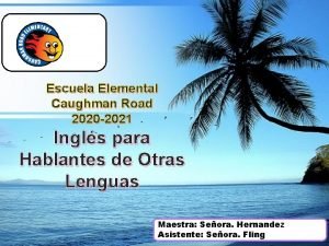 Escuela Elemental Caughman Road 2020 2021 Ingls para