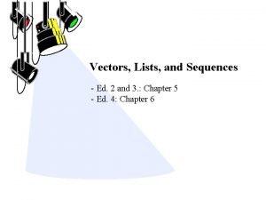 Vectors Lists and Sequences Ed 2 and 3