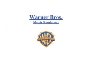Warner Bros Matrix Revolutions Matrix Revolutions Celosvtov premira