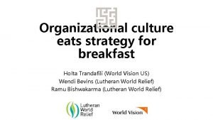 Organizational culture eats strategy for breakfast Holta Trandafili