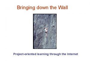 Bringing down the Wall Projectoriented learning through the