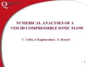 NUMERICAL ANALYSES OF A VISCID COMPRESSIBLE IONIC FLOW