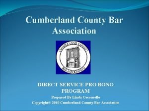 Cumberland County Bar Association DIRECT SERVICE PRO BONO