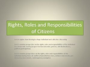 Rights Roles and Responsibilities of Citizens So 4