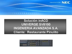 Solucin in ACD UNIVERGE SV 8100 INGENIERIA AVANZADA