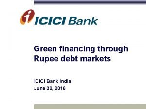 Green financing through Rupee debt markets ICICI Bank