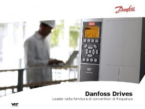 Danfoss Drives Leader nella fornitura di convertitori di