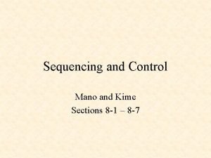 Sequencing and Control Mano and Kime Sections 8