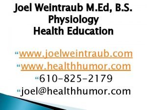Joel Weintraub M Ed B S Physiology Health