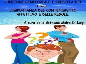 FUNZIONE GENITORIALE E CRESCITA DEI FIGLI LIMPORTANZA DEL