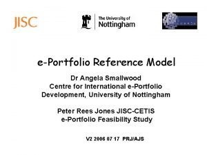 ePortfolio Reference Model Dr Angela Smallwood Centre for