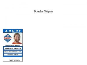 Douglas Skipper AMURT STAFF MEMBER DOUGLAS SKIPPER EDUCATION