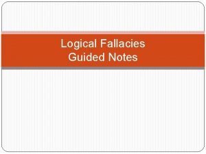Logical fallacies guided notes