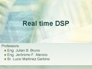 Real time DSP Professors n Eng Julian S