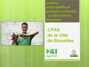 Jardins participatifs et potagers collectifs la Savonnerie Heymans