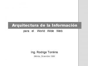 Arquitectura de la Informacin para el World Wide