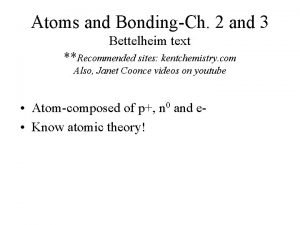 Atoms and BondingCh 2 and 3 Bettelheim text