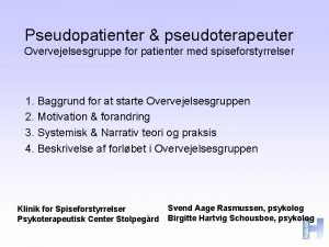 Pseudopatienter pseudoterapeuter Overvejelsesgruppe for patienter med spiseforstyrrelser 1