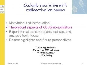 Coulomb excitation with radioactive ion beams Motivation and