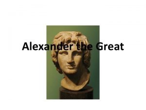 Alexander the Great Philip II of Macedon Became