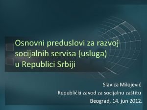 Osnovni preduslovi za razvoj socijalnih servisa usluga u