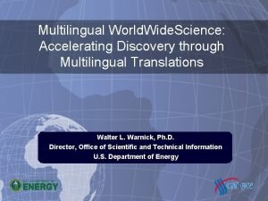Multilingual World Wide Science Accelerating Discovery through Multilingual
