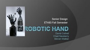 Senior Design ET 493 Fall Semester ROBOTIC HAND