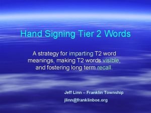 Hand Signing Tier 2 Words A strategy for