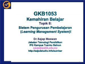 Topik 8 Dr Sajap Maswan sajapipgktb edu my