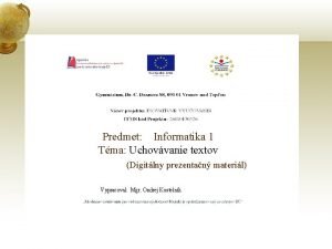 Predmet Informatika 1 Tma Uchovvanie textov Digitlny prezentan