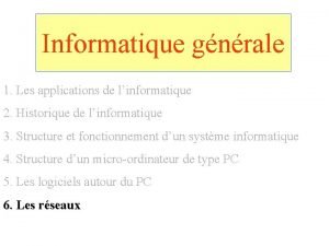 Informatique gnrale 1 Les applications de linformatique 2