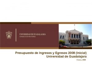 Presupuesto de Ingresos y Egresos 2008 Inicial Universidad