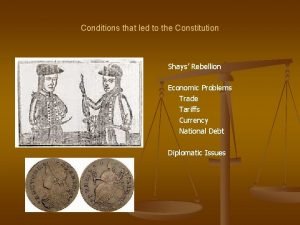 Conditions that led to the Constitution Shays Rebellion