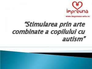 Stimularea prin arte combinate a copilului cu autism