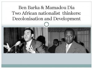 Ben Barka Mamadou Dia Two African nationalist thinkers