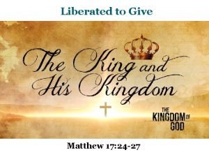 Liberated to Give Matthew 17 24 27 Distress