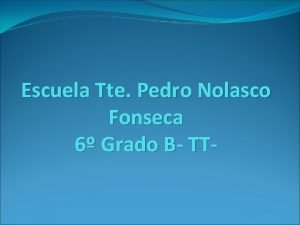 Escuela Tte Pedro Nolasco Fonseca 6 Grado B