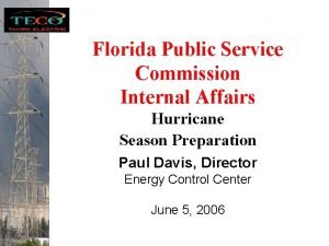 Florida Public Service Commission Internal Affairs Hurricane Season