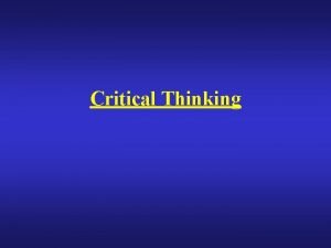 Critical Thinking Critical Thinking 1 Understanding the nature
