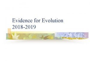 Evidence for Evolution 2018 2019 Major Evidence for