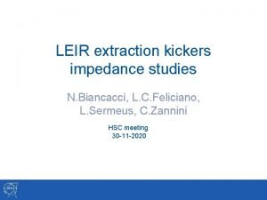 LEIR extraction kickers impedance studies N Biancacci L