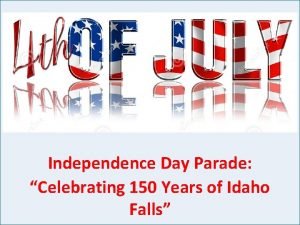 Independence Day Parade Celebrating 150 Years of Idaho