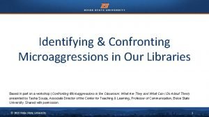 Identifying Confronting Microaggressions in Our Libraries Based in