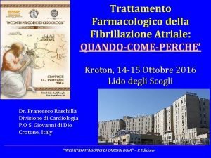 Trattamento Farmacologico della Fibrillazione Atriale QUANDOCOMEPERCHE Kroton 14